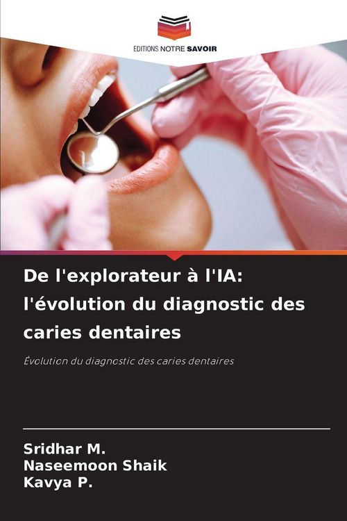 Produktbild: De l'explorateur &agrave; l'IA: l'&eacute;volution du diagnostic des caries dentaires