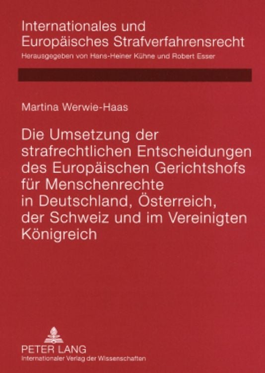 Produktbild: Die Umsetzung der strafrechtlichen Entscheidungen des Europaeischen Gerichtshofs fuer Menschenrechte in Deutschland, Oesterreich, der Schweiz und im V
