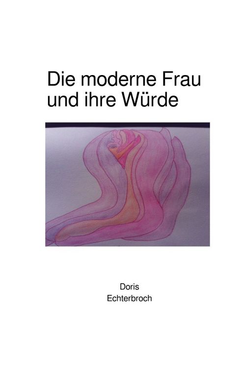 Produktbild: Die moderne Frau und ihre W&uuml;rde