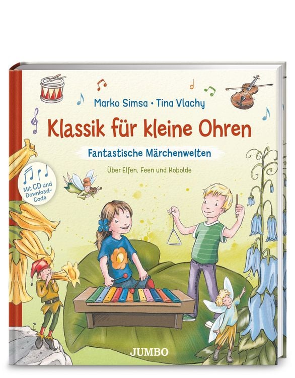 Produktbild: Klassik f&uuml;r kleine Ohren (Band 2) &ndash; Fantastische M&auml;rchenwelten. &Uuml;ber Elfen, Feen und Kobolde