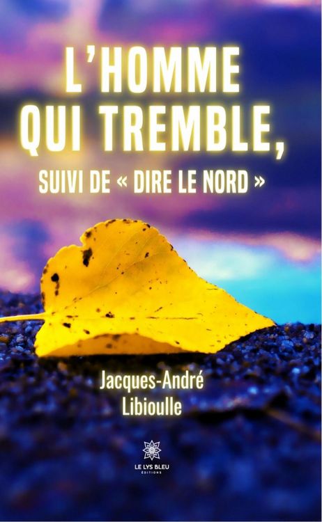 Produktbild: L'homme qui tremble, suivi de &laquo; Dire le Nord &raquo;