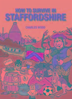 Produktbild: Wood, C: How to Survive in Staffordshire
