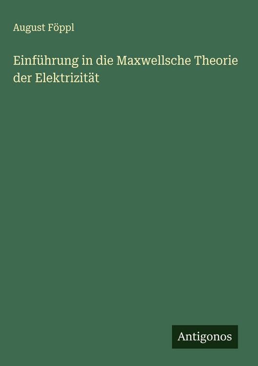 Produktbild: Einf&uuml;hrung in die Maxwellsche Theorie der Elektrizit&auml;t