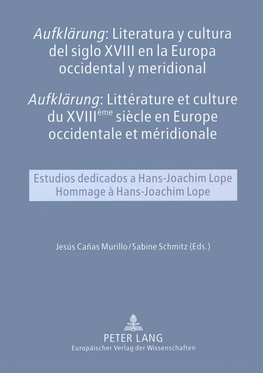 Produktbild: &laquo;Aufkl&auml;rung&raquo;: Literatura y cultura del siglo XVIII en la Europa occidental y meridional- &laquo;Aufkl&auml;rung&raquo;: Litt&eacute;rature et culture du XVIII &egrave;me si&egrave;cle en E