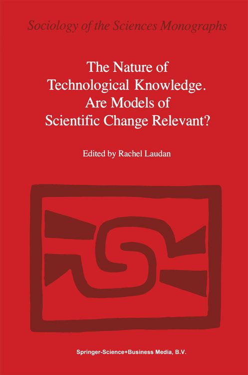 Produktbild: The Nature of Technological Knowledge. Are Models of Scientific Change Relevant?