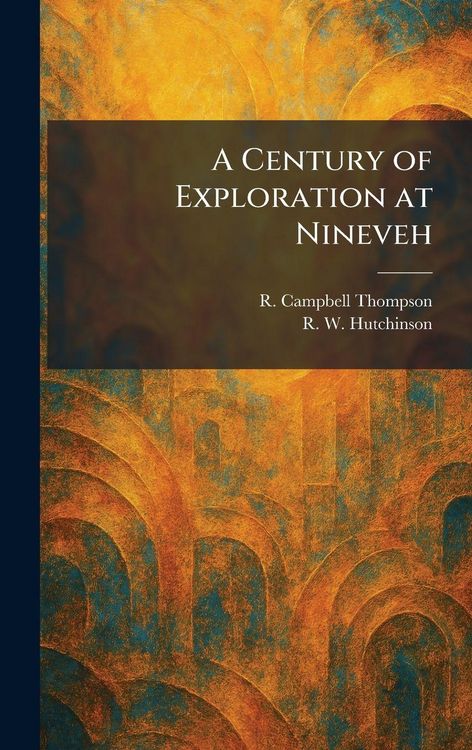 Produktbild: A Century of Exploration at Nineveh