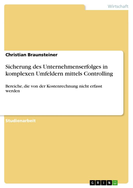 Produktbild: Sicherung des Unternehmenserfolges in komplexen Umfeldern mittels Controlling