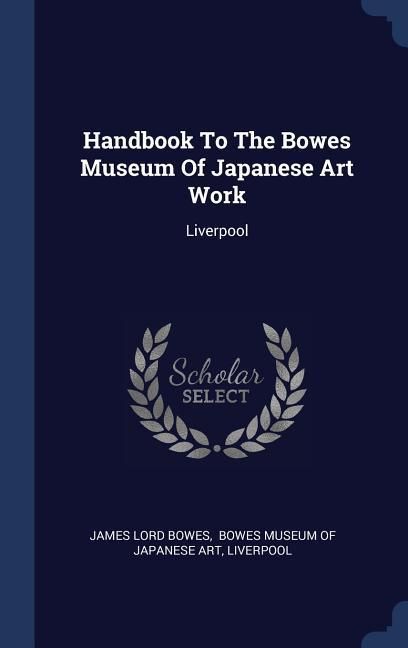Produktbild: Handbook To The Bowes Museum Of Japanese Art Work
