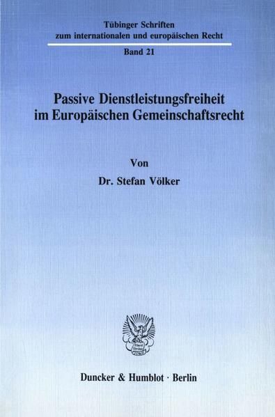 Produktbild: Passive Dienstleistungsfreiheit im Europ&auml;ischen Gemeinschaftsrecht.