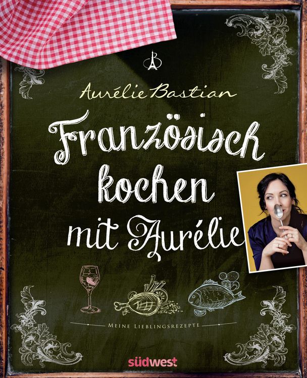 Produktbild: Franz&ouml;sisch kochen mit Aur&eacute;lie