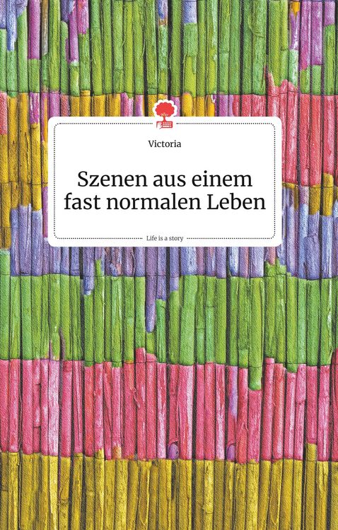 Produktbild: Szenen aus einem fast normalen Leben. Life is a Story - story.one