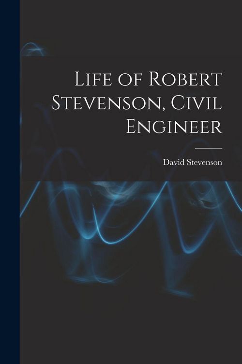 Produktbild: Life of Robert Stevenson, Civil Engineer