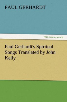 Produktbild: Paul Gerhardt's Spiritual Songs Translated by John Kelly