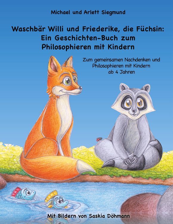Produktbild: Waschb&auml;r Willi und Friederike, die F&uuml;chsin: Ein Geschichten-Buch zum Philosophieren mit Kindern