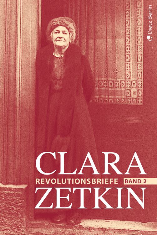 Produktbild: Clara Zetkin - Die Briefe 1914 bis 1933 (3 Bde.) / Die Briefe 1914 bis 1933