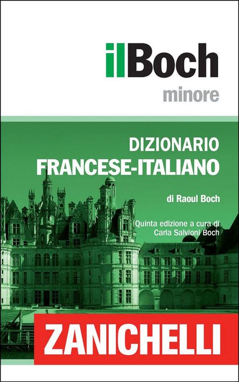 Produktbild: Zanichelli il Boch Minore Dizionario Francese-Italiano / Dictionnaire Fran&ccedil;ais-Italien