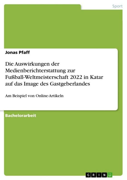 Produktbild: Die Auswirkungen der Medienberichterstattung zur Fu&szlig;ball-Weltmeisterschaft 2022 in Katar auf das Image des Gastgeberlandes