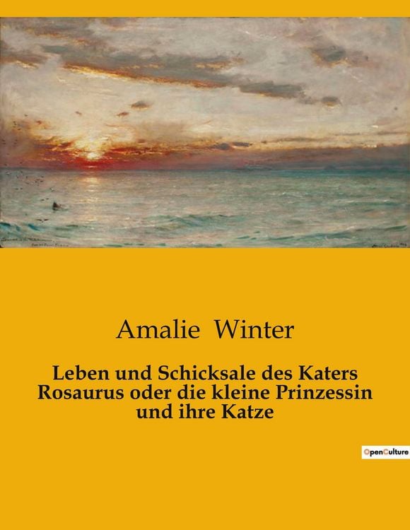 Produktbild: Leben und Schicksale des Katers Rosaurus oder die kleine Prinzessin und ihre Katze