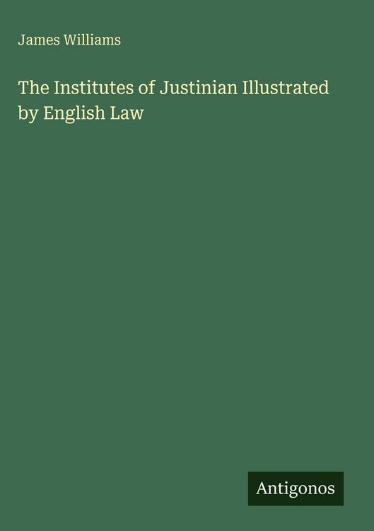 Produktbild: The Institutes of Justinian Illustrated by English Law