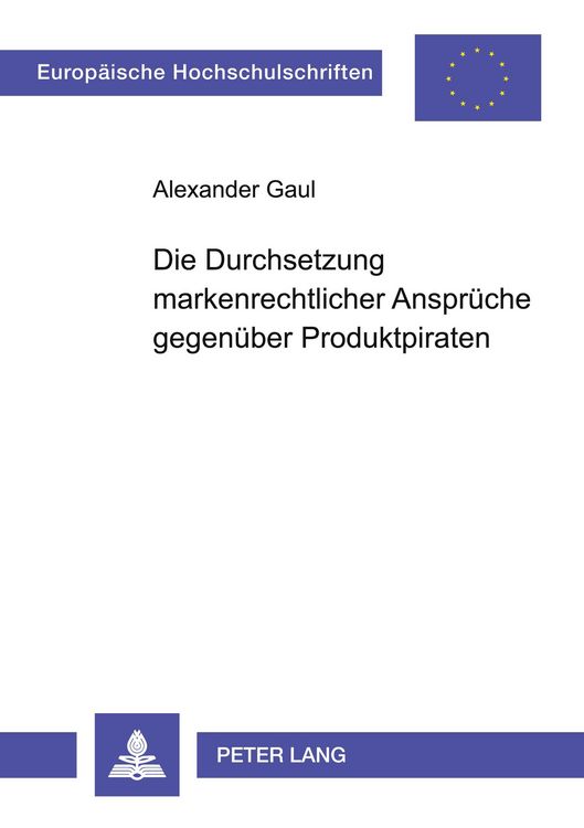 Produktbild: Die Durchsetzung markenrechtlicher Anspr&uuml;che gegen&uuml;ber Produktpiraten