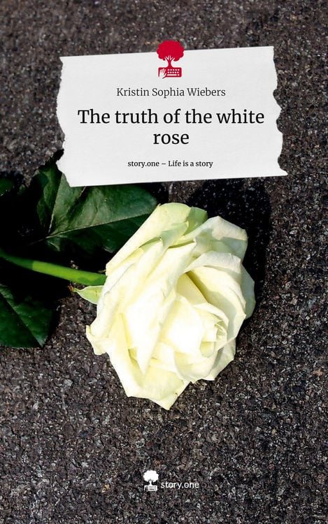 Produktbild: The truth of the white rose. Life is a Story - story.one