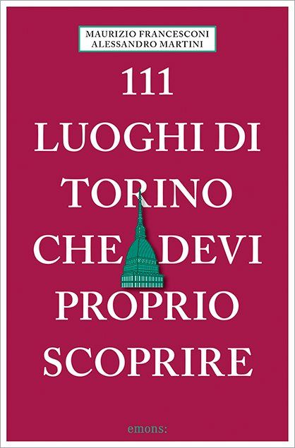Produktbild: 111 luoghi di Torino che devi proprio scoprire