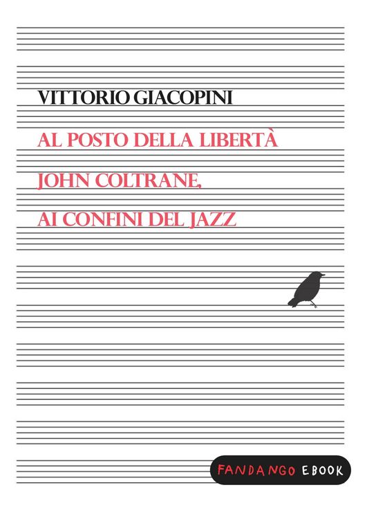 Produktbild: Al posto della libert&agrave;. John Coltrane ai confini del jazz