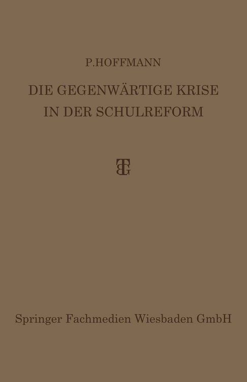 Produktbild: Die Gegenw&auml;rtige Krise in der Schulreform