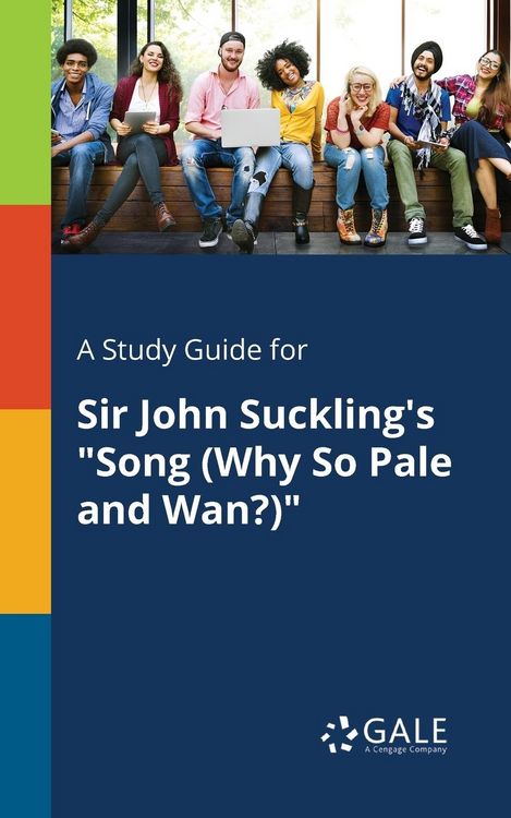 Produktbild: A Study Guide for Sir John Suckling's "Song (Why So Pale and Wan?)"