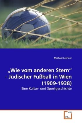 Produktbild: Lechner, M: "Wie vom anderen Stern" - J&uuml;discher Fu&szlig;ball in W