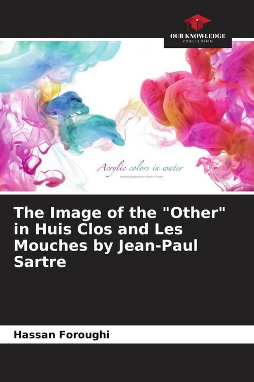 Produktbild: The Image of the "Other" in Huis Clos and Les Mouches by Jean-Paul Sartre