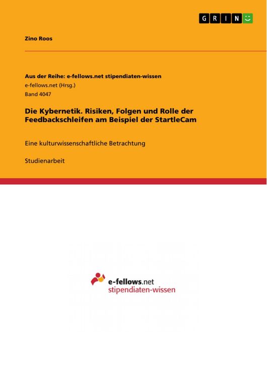 Produktbild: Die Kybernetik. Risiken, Folgen und Rolle der Feedbackschleifen am Beispiel der StartleCam