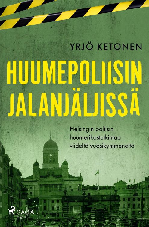 Produktbild: Huumepoliisin jalanj&auml;ljiss&auml;: Helsingin poliisin huumerikostutkintaa viidelt&auml; vuosikymmenelt&auml;