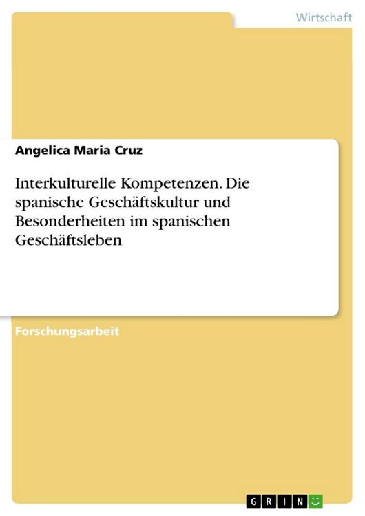 Produktbild: Interkulturelle Kompetenzen. Die spanische Gesch&auml;ftskultur und Besonderheiten im spanischen Gesch&auml;ftsleben