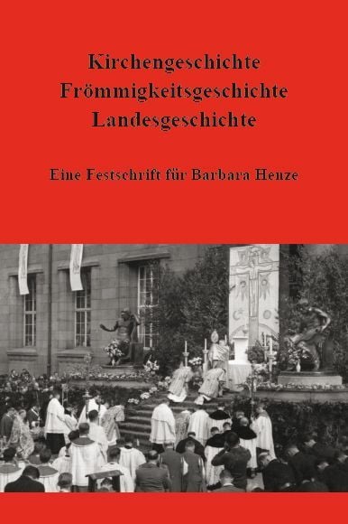 Produktbild: Kirchengeschichte - Fr&ouml;mmigkeitsgeschichte - Landesgeschichte