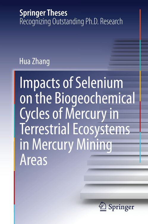 Produktbild: Impacts of Selenium on the Biogeochemical Cycles of Mercury in Terrestrial Ecosystems in Mercury Mining Areas