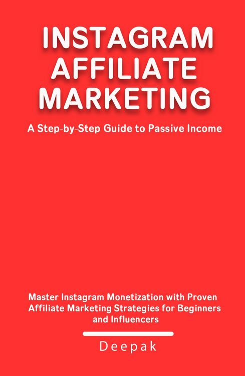 Produktbild: Instagram Affiliate Marketing: A Step-by-Step Guide to Passive Income