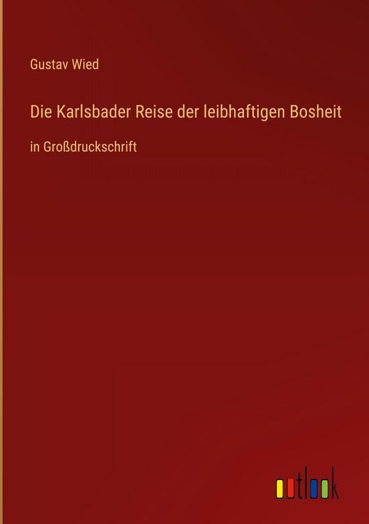 Produktbild: Die Karlsbader Reise der leibhaftigen Bosheit
