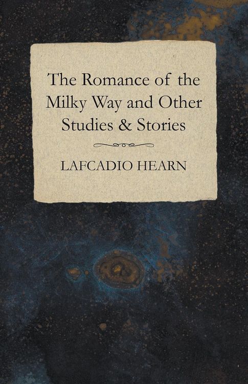 Produktbild: The Romance of the Milky Way and Other Studies & Stories