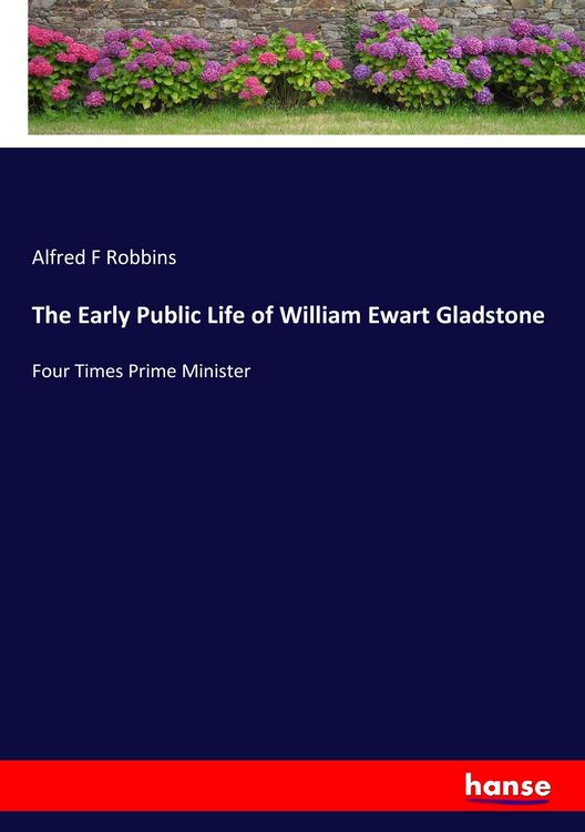 Produktbild: The Early Public Life of William Ewart Gladstone