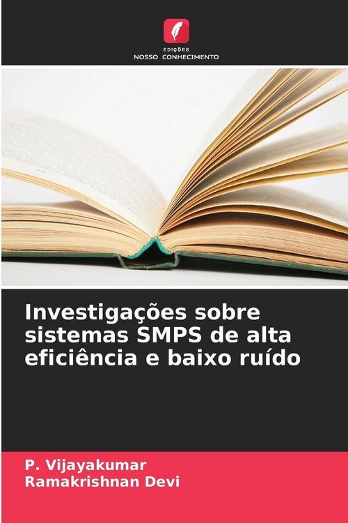 Produktbild: Investiga&ccedil;&otilde;es sobre sistemas SMPS de alta efici&ecirc;ncia e baixo ru&iacute;do