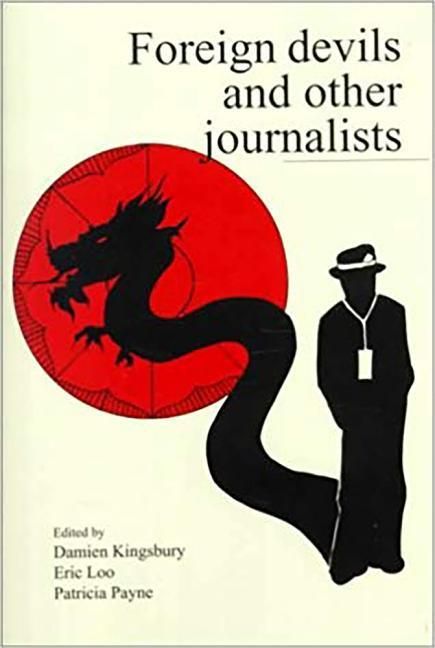Produktbild: Kingsbury, D: Foreign Devils & Other Journalists