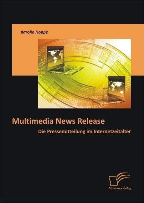 Produktbild: Multimedia News Release: Die Pressemitteilung im Internetzeitalter