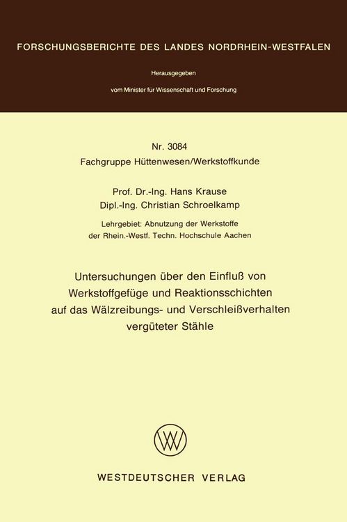 Produktbild: Untersuchungen &uuml;ber den Einflu&szlig; von Werkstoffgef&uuml;ge und Reaktionsschichten auf das W&auml;lzreibungs- und Verschlei&szlig;verhalten verg&uuml;teter St&auml;hle
