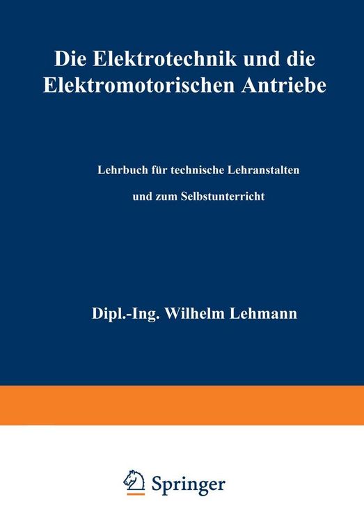 Produktbild: Die Elektrotechnik und die elektromotorischen Antriebe