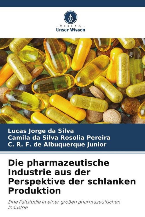 Produktbild: Die pharmazeutische Industrie aus der Perspektive der schlanken Produktion