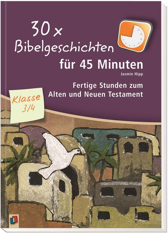 Produktbild: 30 x Bibelgeschichten f&uuml;r 45 Minuten &ndash; Klasse 3/4