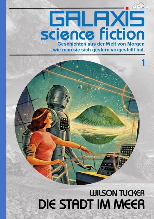 Bild vom Artikel Galaxis Science Fiction, Band 1: die Stadt im Meer vom Autor Wilson Tucker