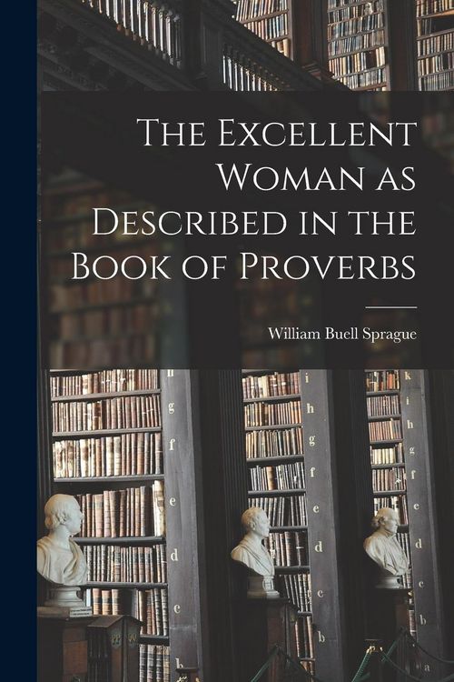 Produktbild: The Excellent Woman as Described in the Book of Proverbs