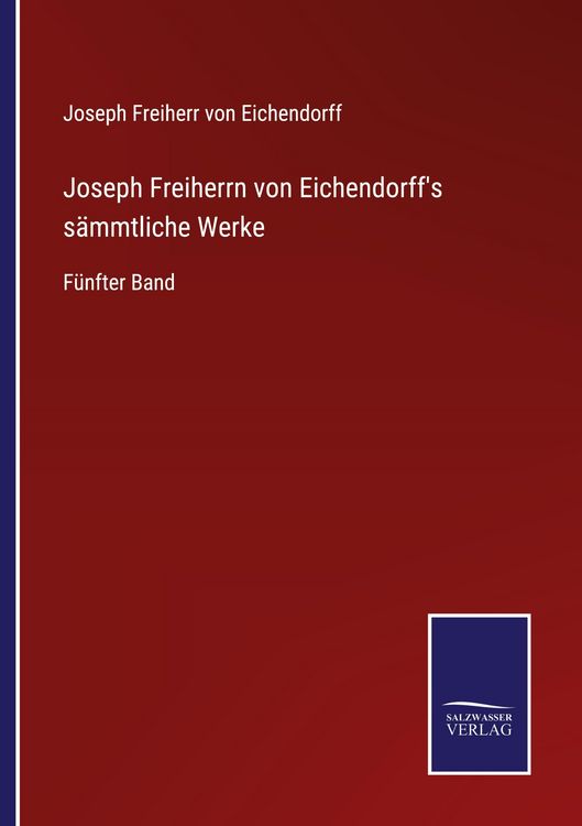 Produktbild: Joseph Freiherrn von Eichendorff's s&auml;mmtliche Werke
